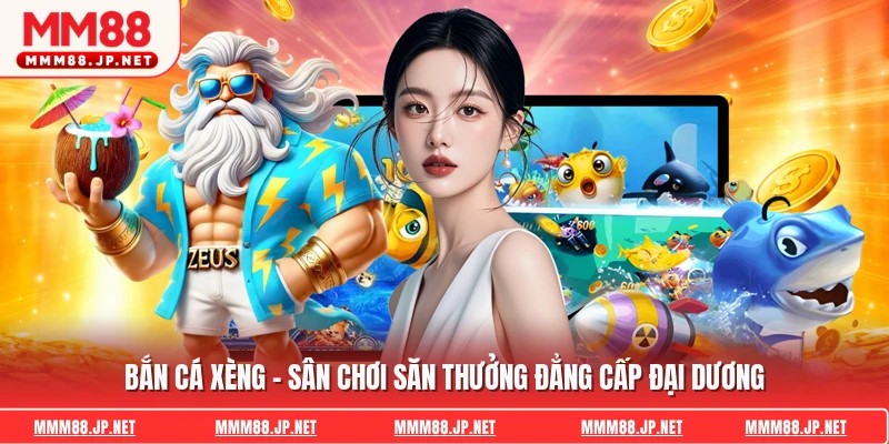 Bắn Cá Xèng - Sân Chơi Săn Thưởng Đẳng Cấp Đại Dương