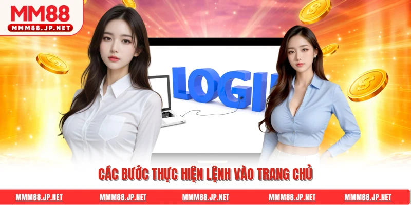 Các bước thực hiện lệnh vào trang chủ