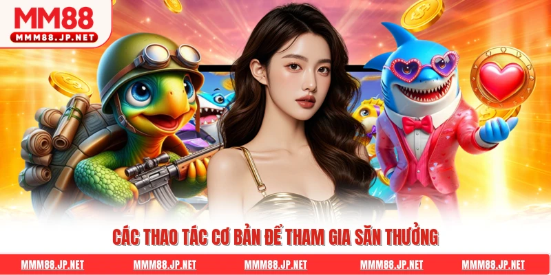 Các thao tác cơ bản để tham gia săn thưởng