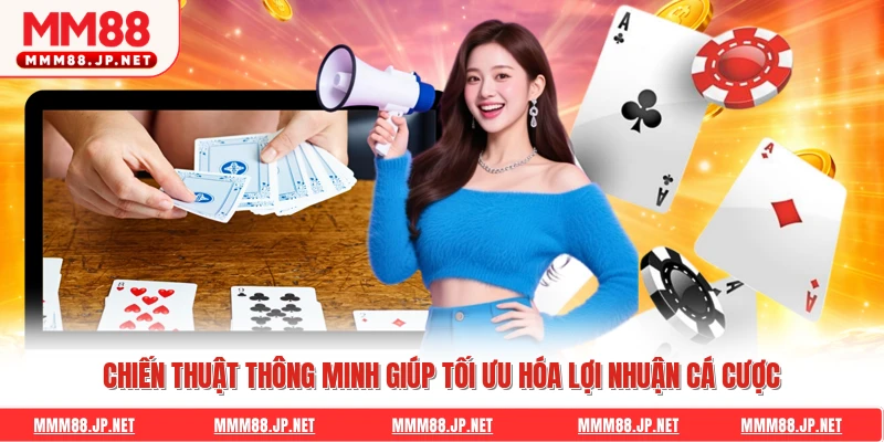 Chiến thuật thông minh giúp tối ưu hóa lợi nhuận cá cược