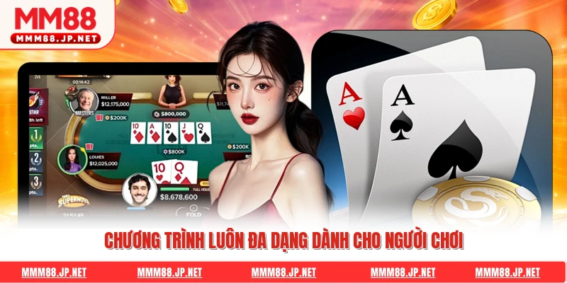 Chương trình luôn đa dạng dành cho người chơi