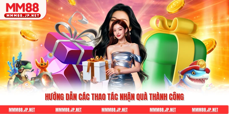 Hướng dẫn các thao tác nhận quà thành công
