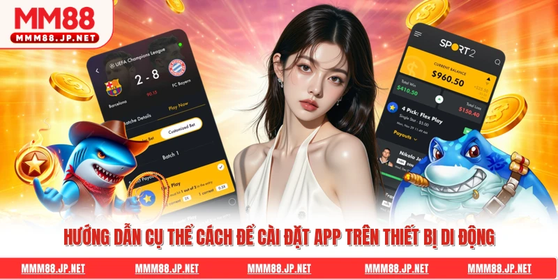 Hướng dẫn cụ thể cách để cài đặt app trên thiết bị di động