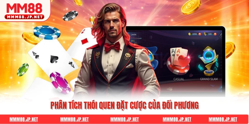 Phân tích thói quen đặt cược của đối phương