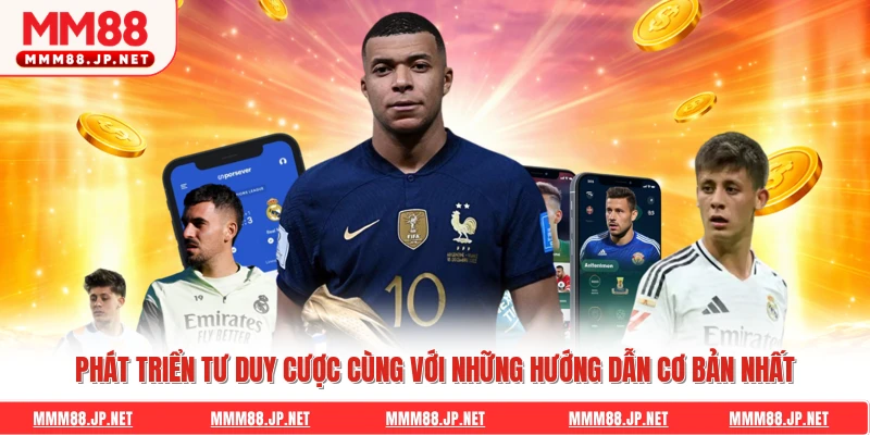 Phát triển tư duy cược cùng với những hướng dẫn cơ bản nhất
