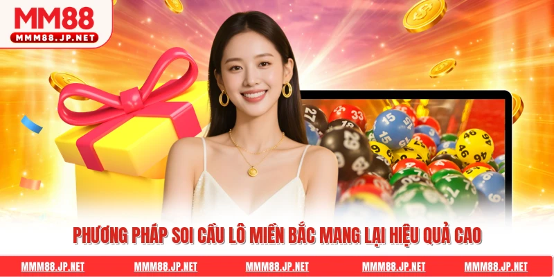 Phương pháp soi cầu lô miền Bắc mang lại hiệu quả cao