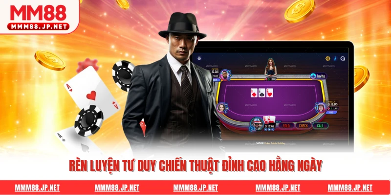 Rèn luyện tư duy chiến thuật đỉnh cao hằng ngày