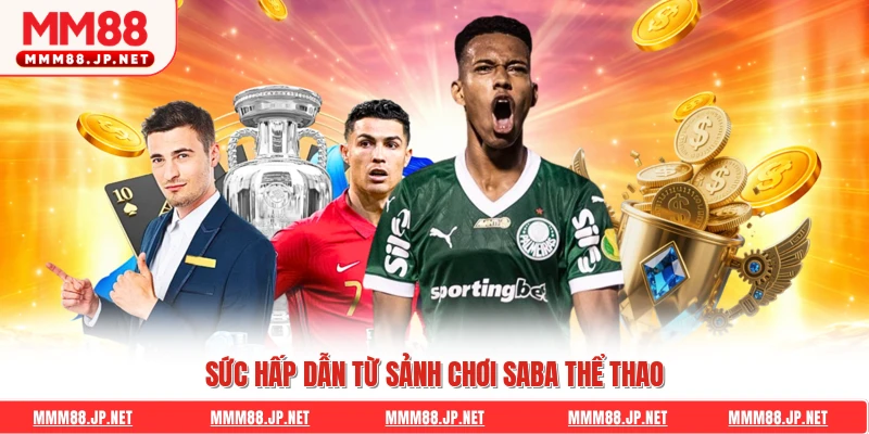 Sức hấp dẫn từ sảnh chơi Saba thể thao